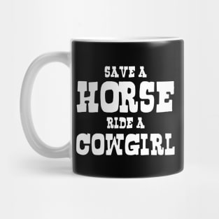 SAVE A HORSE RIDE A COWGIRL Mug